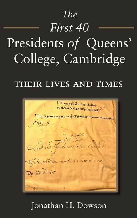 First 40 Presidents of Queens' College Cambridge -  Jonathan Dowson