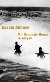 Mit Rommels Korps in Libyen - L&aacute;szl&oacute; Alm&aacute;sy