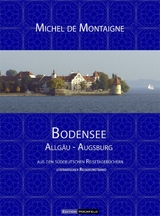 Bodensee - Allg&auml;u - Augsburg - Michel de Montaigne