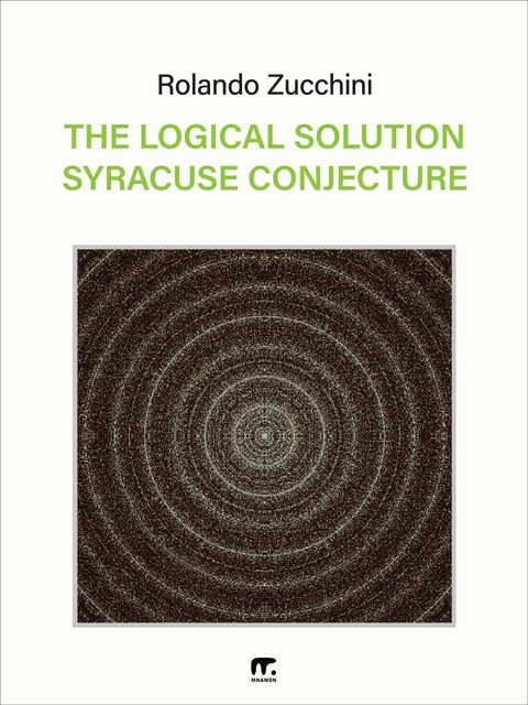 Logical Solution Syracuse Conjecture -  Rolando Zucchini