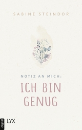 Notiz an mich: Ich bin genug -  Sabine Steindor