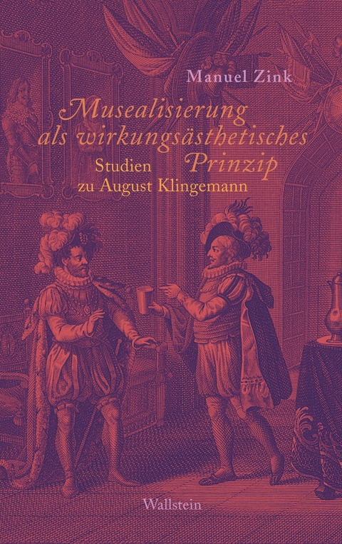 Musealisierung als wirkungs&auml;sthetisches Prinzip -  Manuel Zink