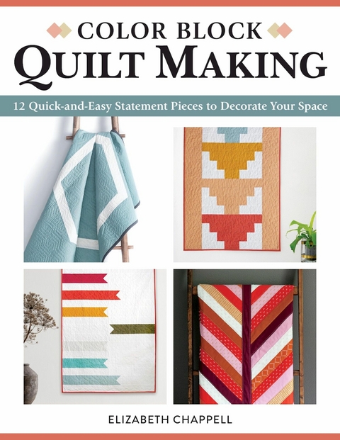 Color Block Quilt Making - Elizabeth Chappell