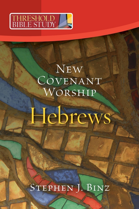 Threshold Bible Study: New Covenant Worship - Stephen J. Binz