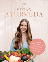 VEGAN AYURVEDA – Das Kochbuch -  Tasty Katy (Katharina Döricht)