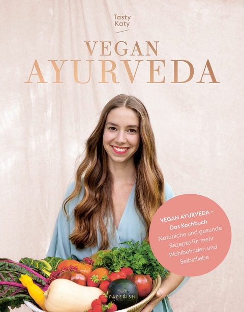 VEGAN AYURVEDA – Das Kochbuch -  Tasty Katy (Katharina Döricht)