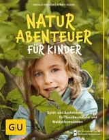 Naturabenteuer f&uuml;r Kinder - Harald Harazim, Renate Hudak
