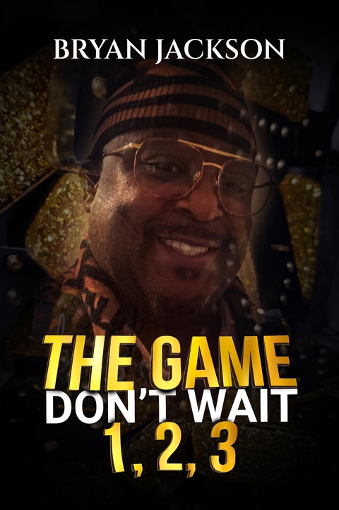 The Game Don't Wait 1,2,3 - Bryan Jackson