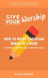Give Your Worship - Elias Lenge