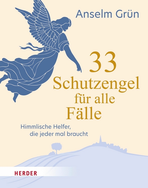 33 Schutzengel f&uuml;r alle F&auml;lle - Anselm Gr&uuml;n