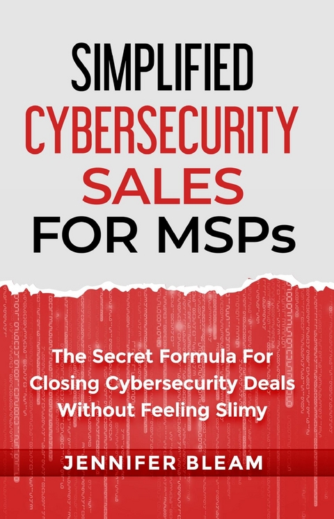 Simplified Cybersecurity Sales For MSPs - Jennifer Bleam