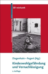 Kindeswohlgef&auml;hrdung und Vernachl&auml;ssigung - Ute Ziegenhain, J&ouml;rg Fegert