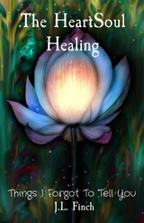 The HeartSoul Healing - J.L. Finch