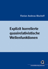 Explizit korrelierte quasirelativistische Wellenfunktionen - Florian A Bischoff