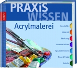 Praxiswissen Acrylmalerei - Bernd Klimmer