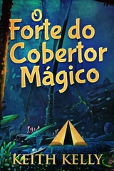 O Forte do Cobertor M&aacute;gico - Keith Kelly