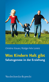 Was Kindern Halt gibt - Christina Krause, R&uuml;diger-Felix Lorenz