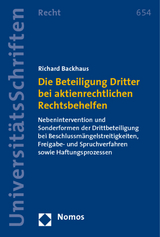 Die Beteiligung Dritter bei aktienrechtlichen Rechtsbehelfen - Richard Backhaus