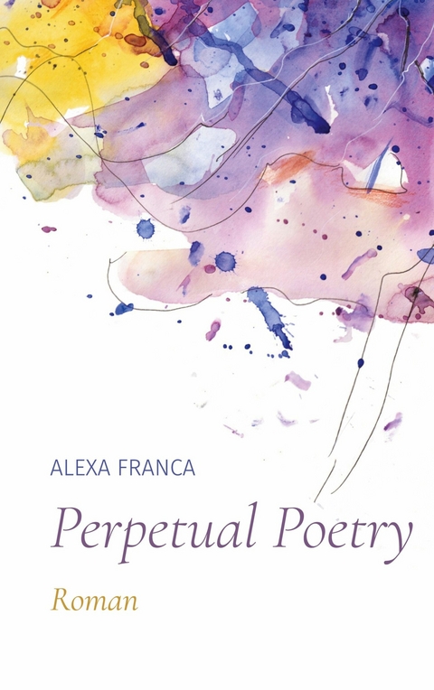Perpetual Poetry - Alexa Franca