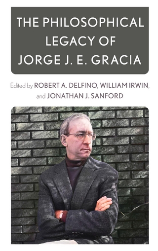 Philosophical Legacy of Jorge J. E. Gracia