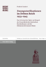 Zwangssterilisationen im Dritten Reich 1933-1945 -  Frederic Ruckert