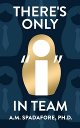There's Only I in Team - A. M. Spadafore