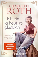 Ich bin ja heut so gl&uuml;cklich - Charlotte Roth