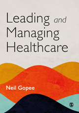 Leading and Managing Healthcare - Neil Gopee
