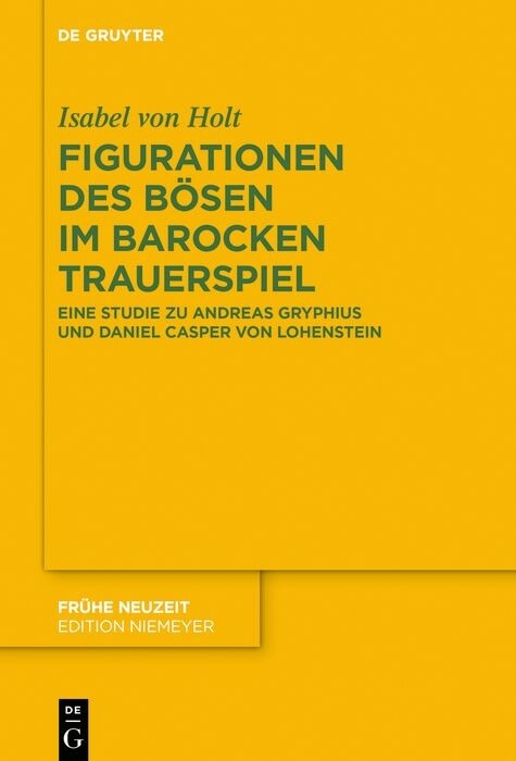 Figurationen des B&ouml;sen im barocken Trauerspiel -  Isabel von Holt