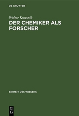 Der Chemiker als Forscher - Walter Kwasnik