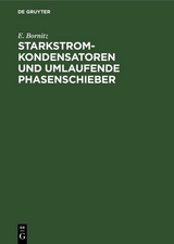 Starkstrom-Kondensatoren und umlaufende Phasenschieber - E. Bornitz