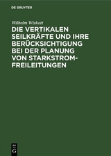 Die vertikalen Seilkr&auml;fte und ihre Ber&uuml;cksichtigung bei der Planung von Starkstrom-Freileitungen - Wilhelm Wiskott