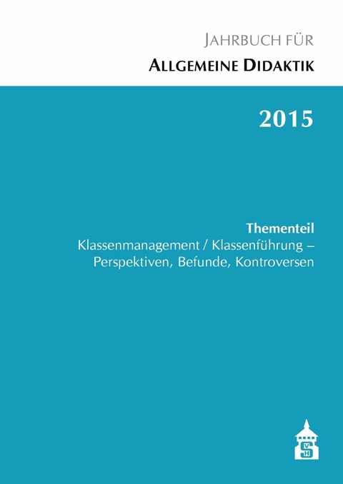 Jahrbuch f&uuml;r Allgemeine Didaktik 2015 - 