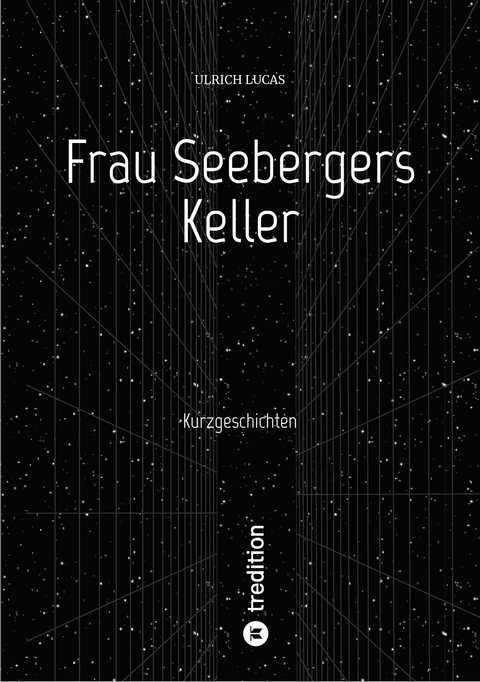 Frau Seebergers Keller -  Ulrich Lucas