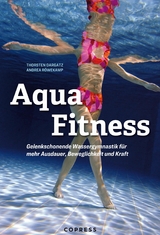 Aqua Fitness. Gelenkschonende Wassergymnastik f&uuml;r mehr Ausdauer, Beweglichkeit und Kraft -  Andrea R&ouml;wekamp,  Thorsten Dargatz