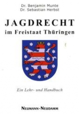 Jagdrecht im Freistaat Th&uuml;ringen - Benjamin Munte, Sebastian Herbst