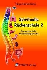 Spirituelle Rückenschule 2 - Tanja Aeckersberg