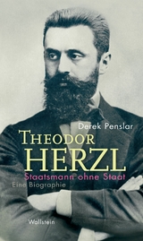 Theodor Herzl: Staatsmann ohne Staat -  Derek Penslar