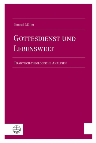 Gottesdienst und Lebenswelt