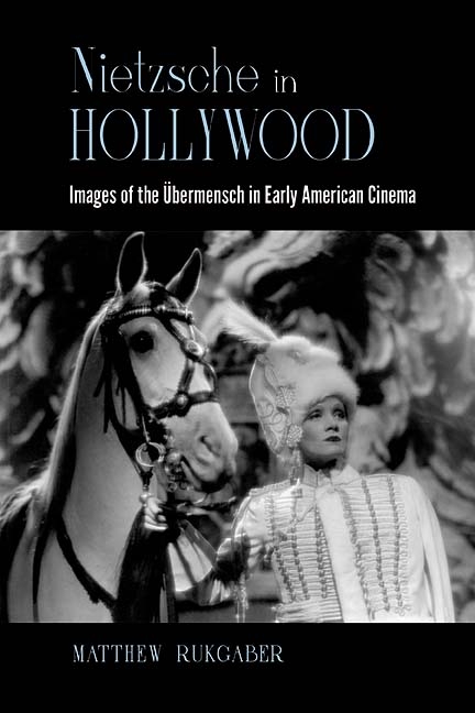 Nietzsche in Hollywood -  Matthew Rukgaber