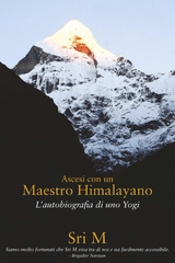 Ascesi con un Maestro Himalayano - Sri M