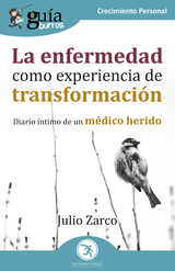 Gu&iacute;aBurros: La enfermedad como experiencia de transformaci&oacute;n - Julio Zarco