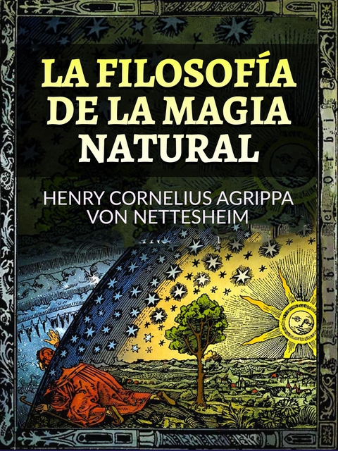 La Filosof&iacute;a de la Magia Natural (Traducido) - Henry Cornelius Agrippa Von Nettesheim