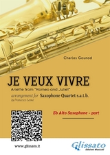 Eb Alto Sax: Je Veux Vivre for Saxophone Quartet satb - Charles Gounod, a cura di Francesco Leone