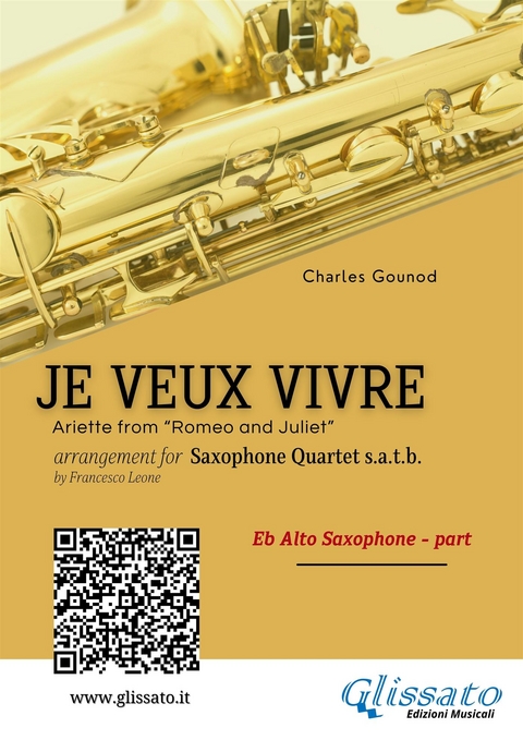 Eb Alto Sax: Je Veux Vivre for Saxophone Quartet satb - Charles Gounod, a cura di Francesco Leone
