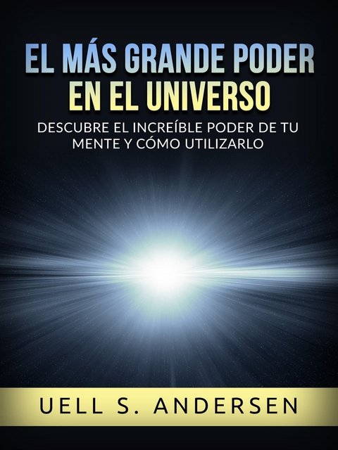 El m&aacute;s grande Poder en el Universo (Traducido) - Uell S. Andersen