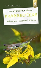 Naturf&uuml;hrer f&uuml;r Kinder: Krabbeltiere - Frank und Katrin Hecker