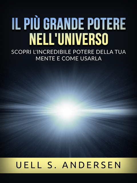 Il pi&ugrave; grande Potere nell'Universo (Tradotto) - Uell S. Andersen