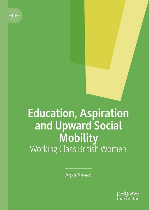 Education, Aspiration and Upward Social Mobility - Aqsa Saeed