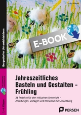 Jahreszeitliches Basteln und Gestalten - Fr&uuml;hling - Jochen Schmidt